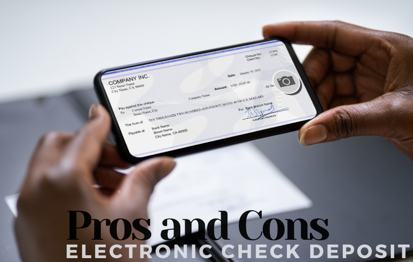 Pros and Cons of the Electronic Check Deposit