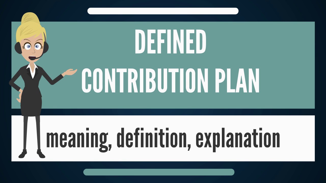 Learn How a Defined Contribution Plan Works