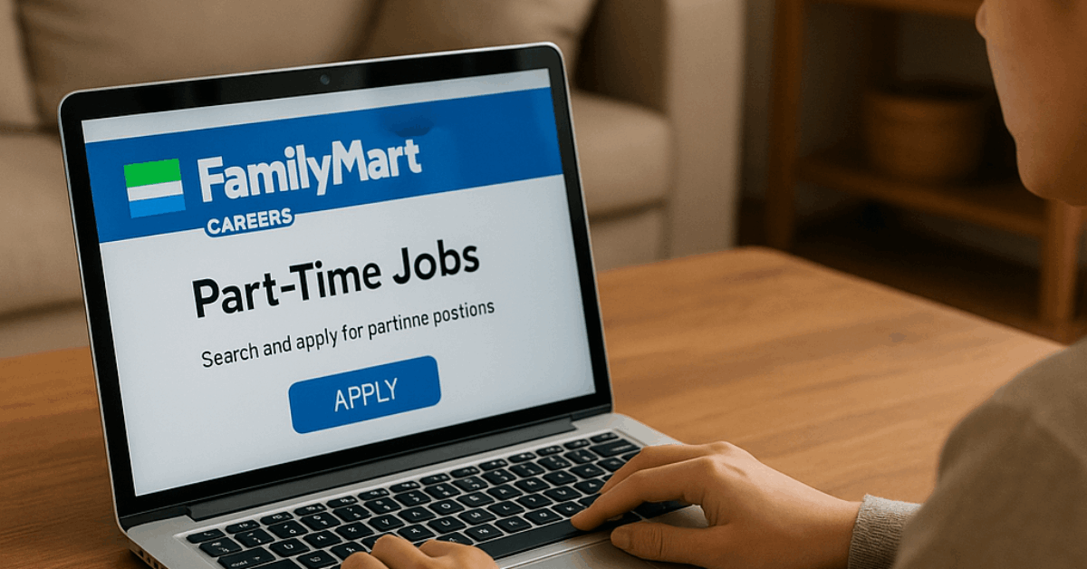How to Apply for a Part-Time Job at FamilyMart: A Simple Step-by-Step Guide